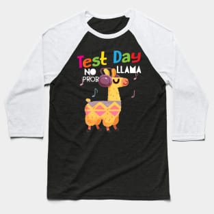 Test Day No Prob-llama Llama Teacher Testing Day Cute Gifts Baseball T-Shirt